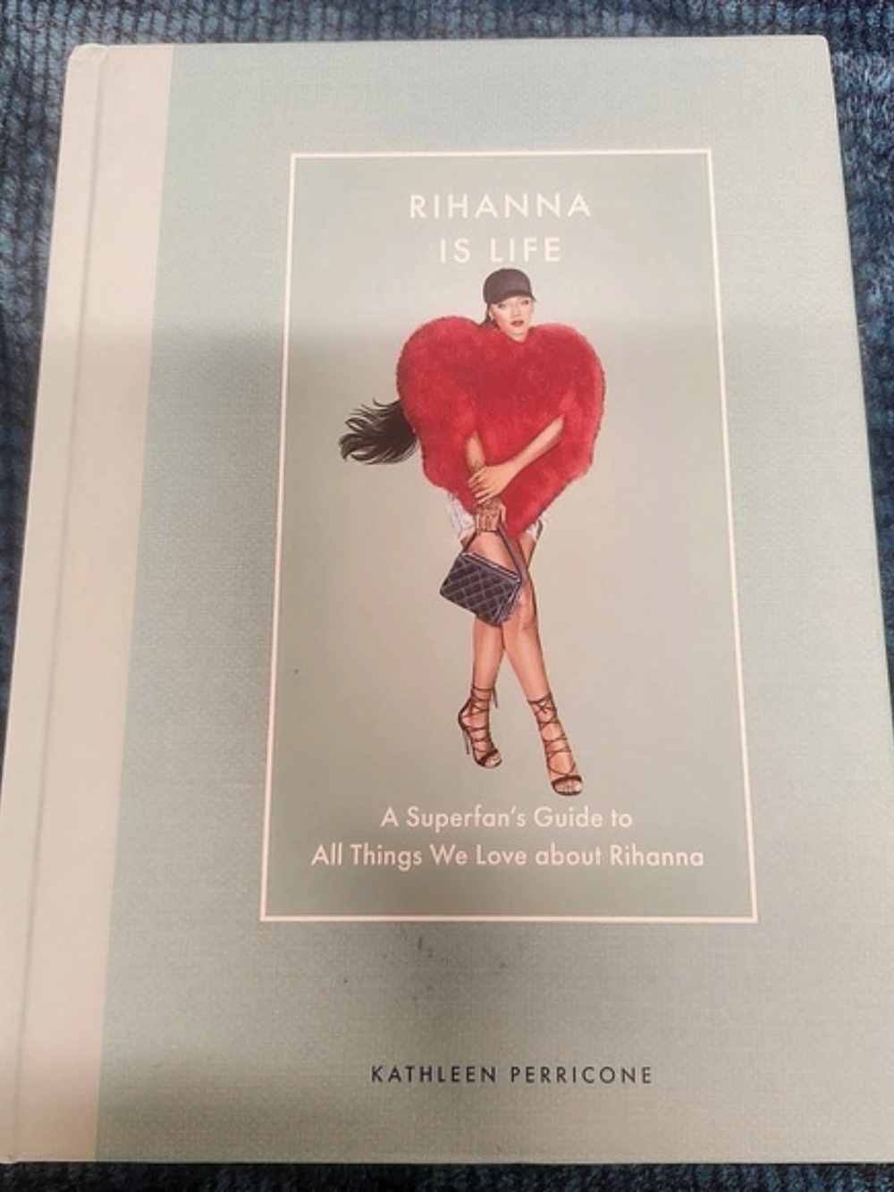 Epic Ink Rihanna Is Life: A Superfan's Guide to All Things We Love about Rihanna